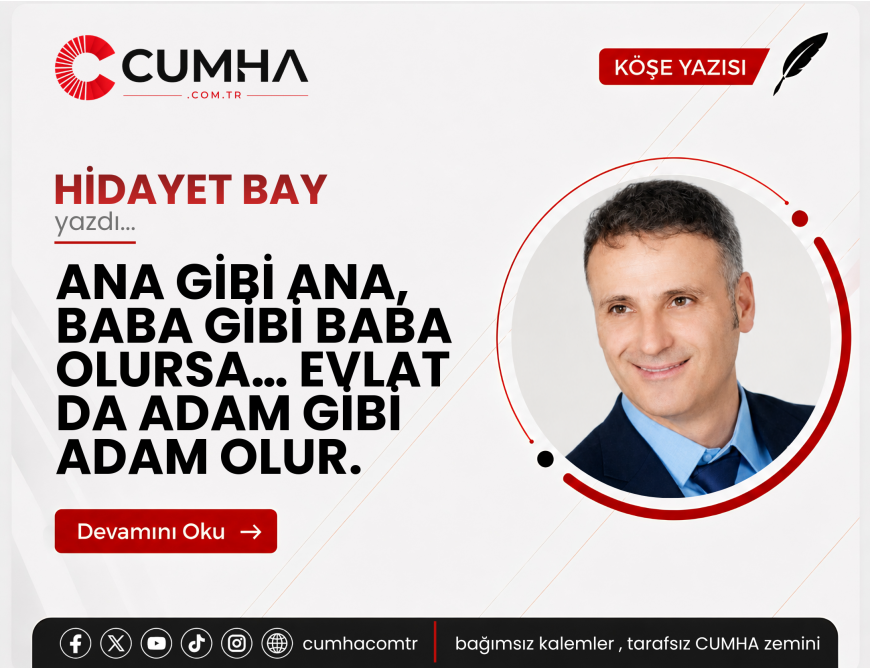 ANA GİBİ ANA, BABA GİBİ BABA OLURSA… EVLAT DA ADAM GİBİ ADAM OLUR.