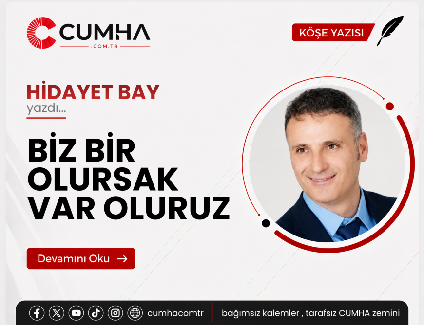 BİZ BİR OLURSAK VAR OLURUZ