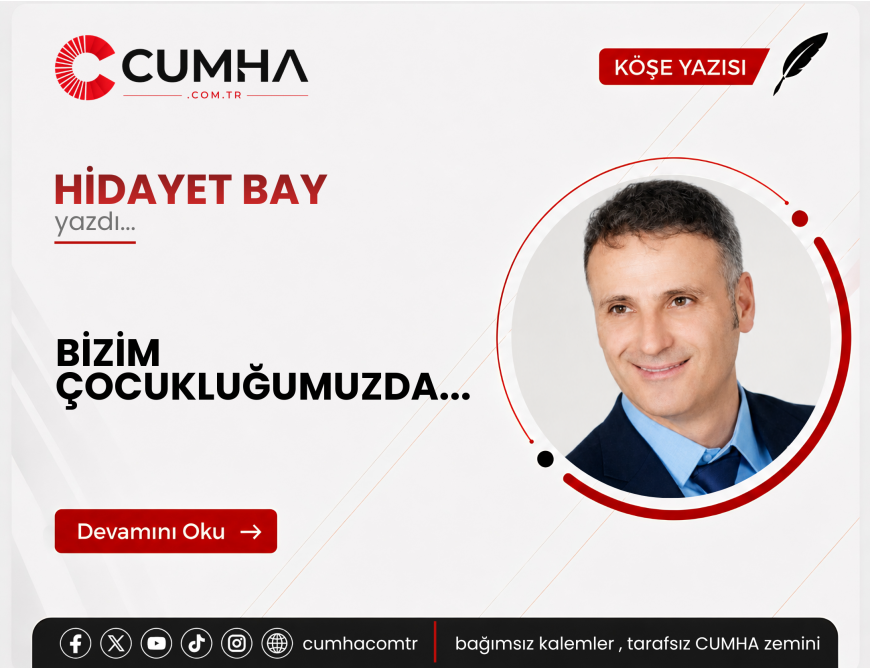 BİZİM ÇOCUKLUĞUMUZDA...