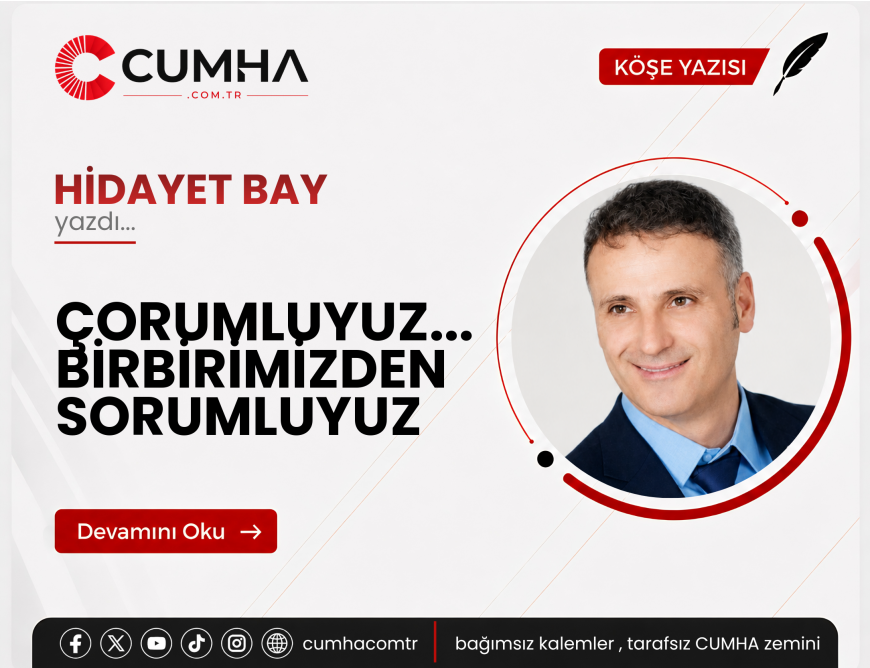 ÇORUMLUYUZ... BİRBİRİMİZDEN SORUMLUYUZ