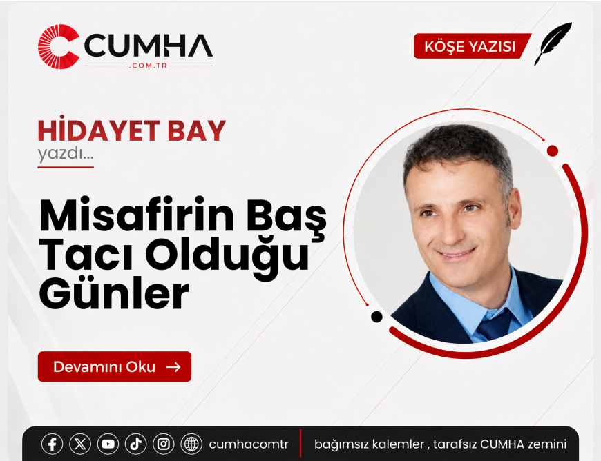 Misafirin Baş Tacı Olduğu Günler