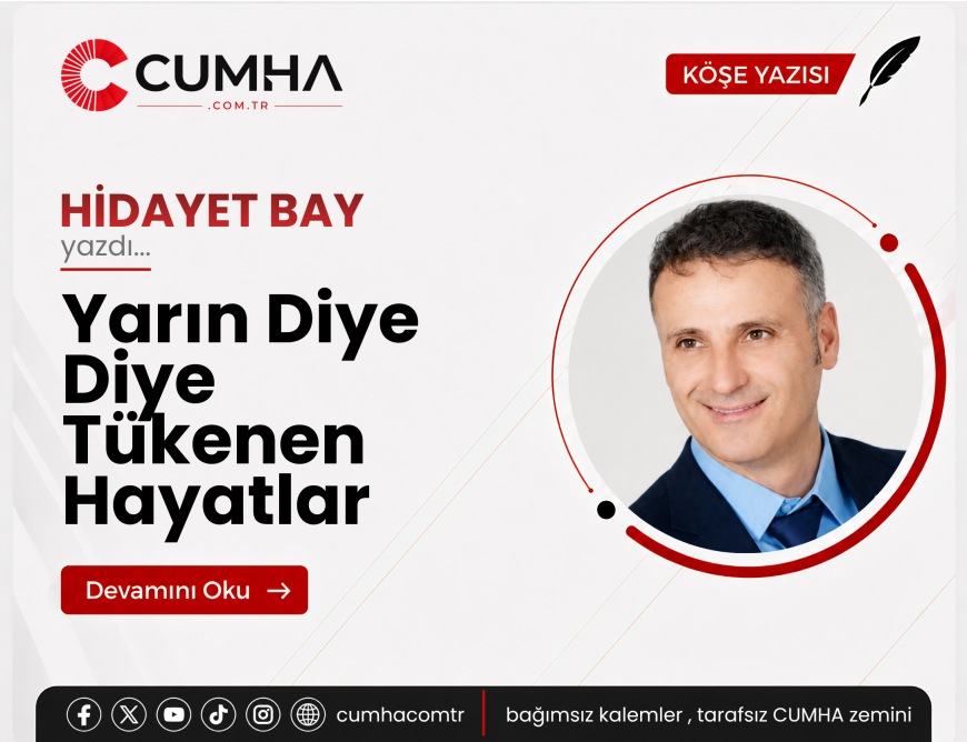 Yarın Diye Diye Tükenen Hayatlar