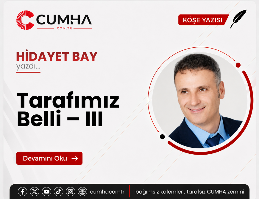 Tarafımız Belli – III
