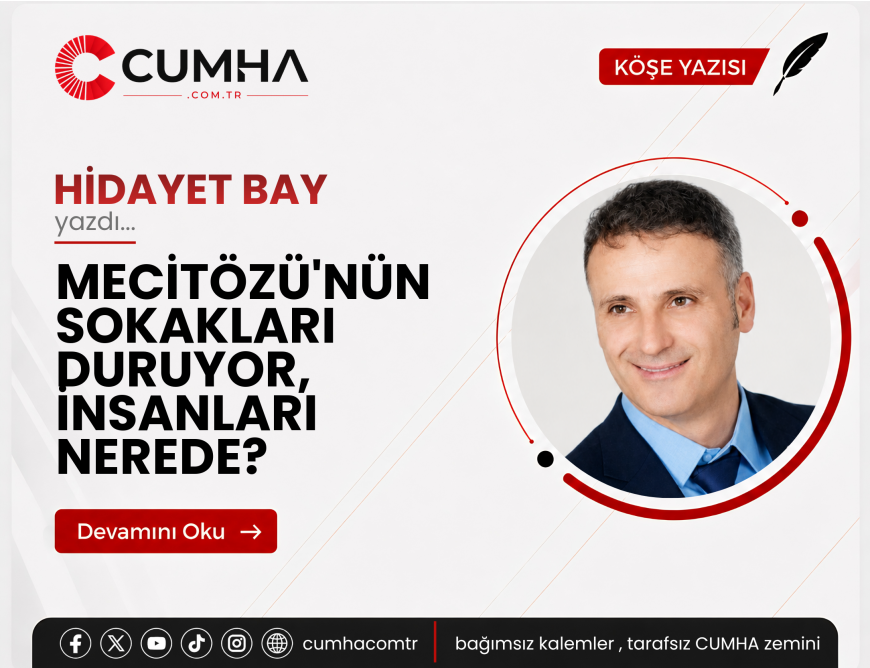 MECİTÖZÜ'NÜN SOKAKLARI DURUYOR, İNSANLARI NEREDE?