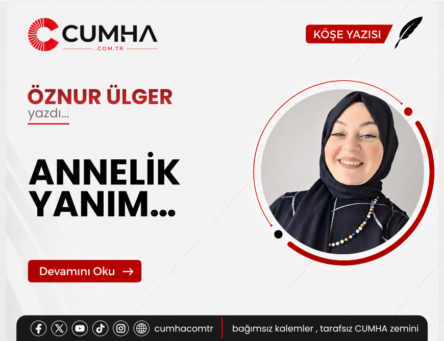 ANNELİK YANIM…