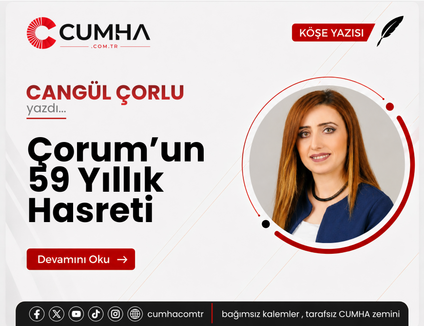 Çorum’un 59 Yıllık Hasreti