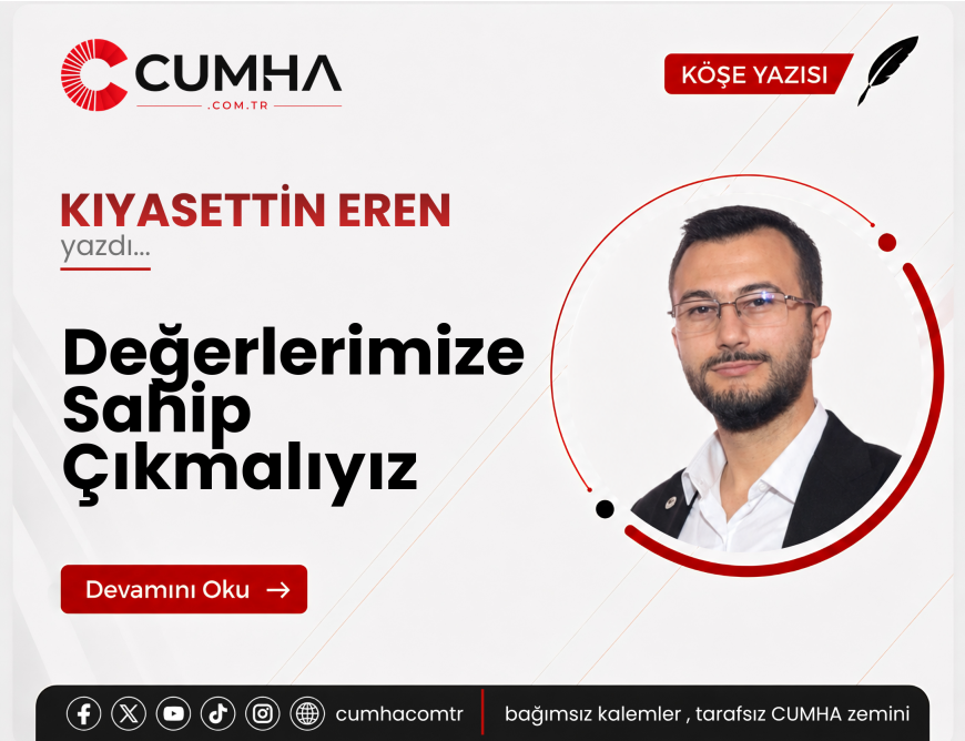 Değerlerimize Sahip Çıkmalıyız