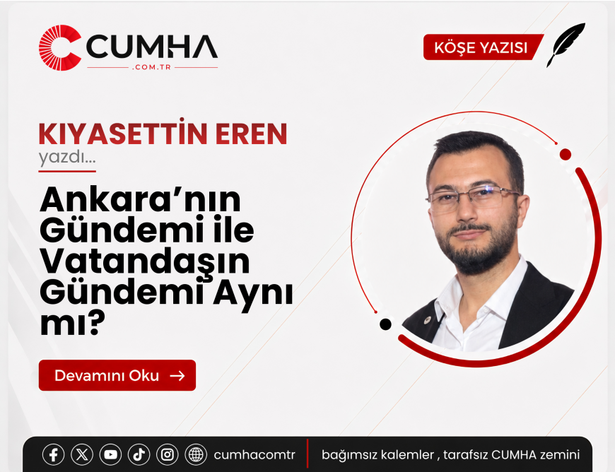 Ankara’nın Gündemi ile Vatandaşın Gündemi Aynı mı?