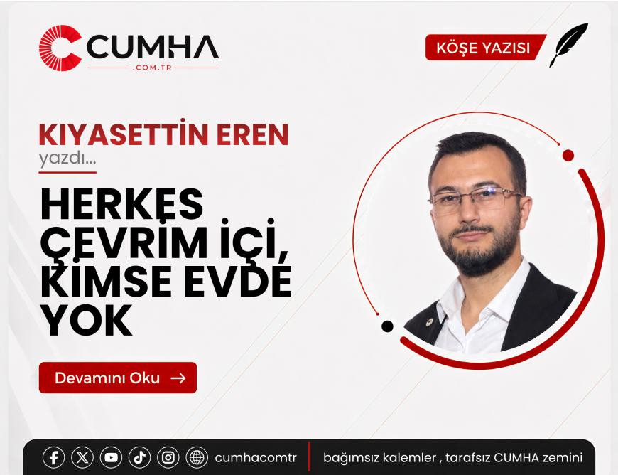 HERKES ÇEVRİM İÇİ, KİMSE EVDE YOK