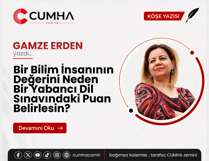 Bir Bilim İnsanının Değerini Neden Bir Yabancı Dil Sınavındaki Puan Belirlesin?