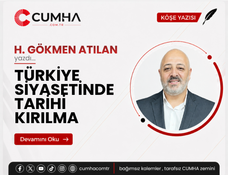TÜRKİYE SİYASETİNDE TARİHİ KIRILMA