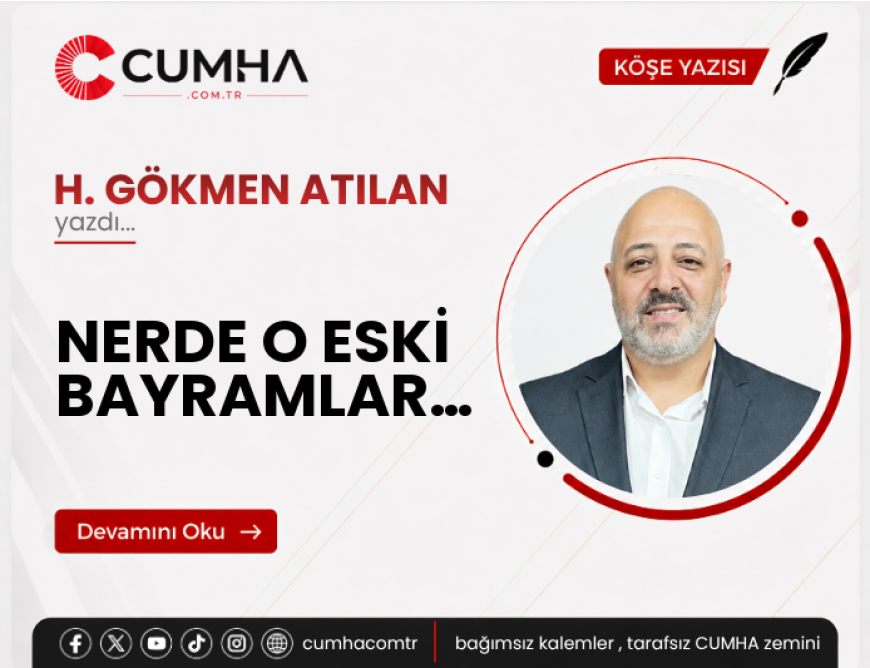 NERDE O ESKİ BAYRAMLAR…