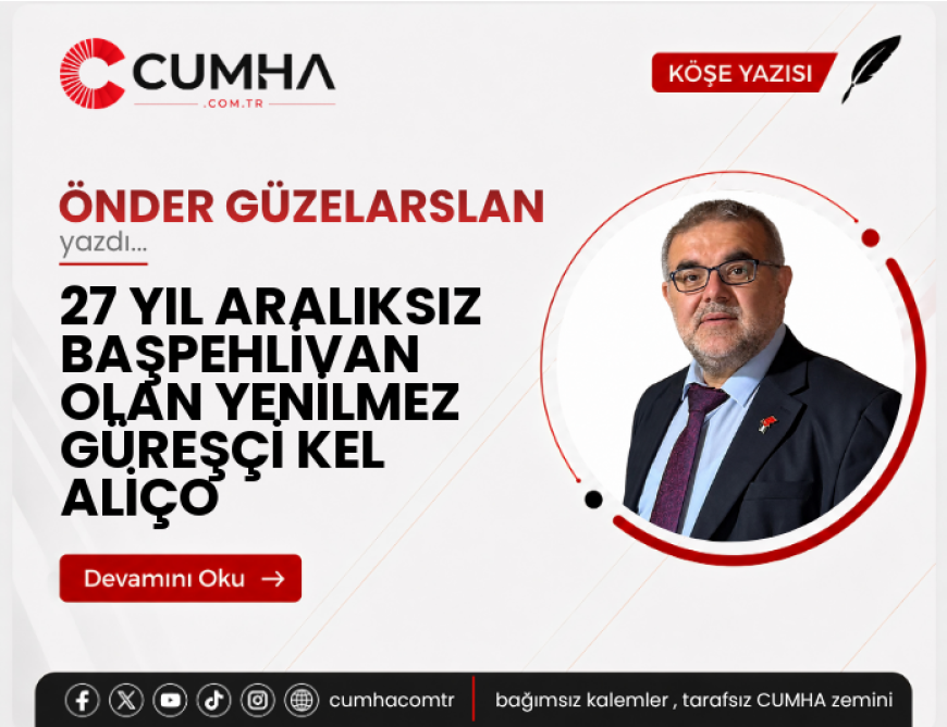 27 YIL ARALIKSIZ BAŞPEHLİVAN OLAN YENİLMEZ GÜREŞÇİ KEL ALİÇO