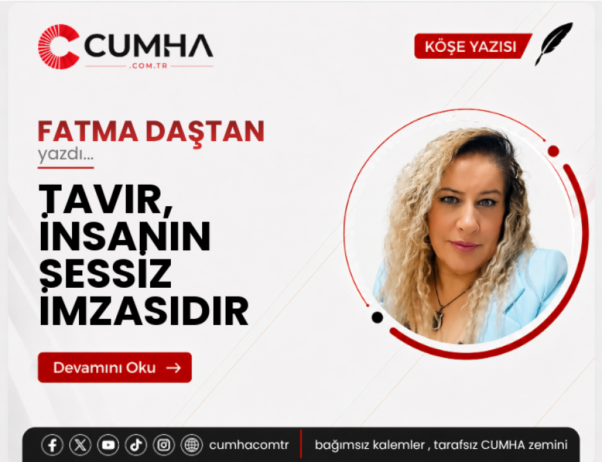 TAVIR, İNSANIN SESSİZ İMZASIDIR
