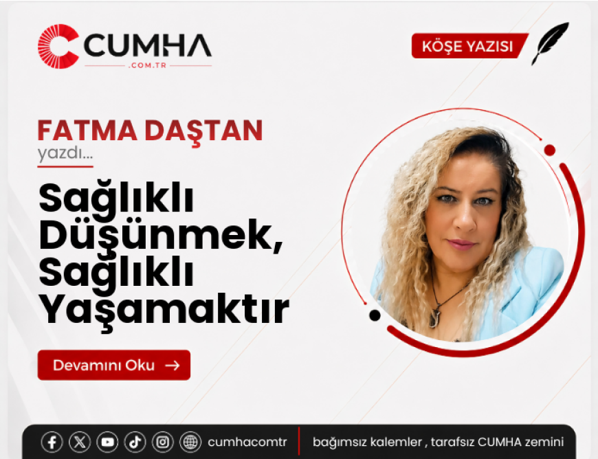 Sağlıklı Düşünmek, Sağlıklı Yaşamaktır