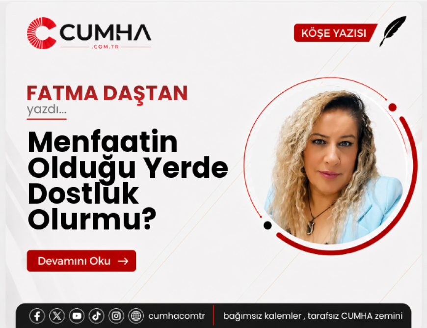 Menfaatin Olduğu Yerde Dostluk Olurmu?